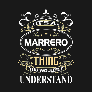 Marrero Name Shirt It's A Marrero Thing You Wouldn't Understand T-Shirt