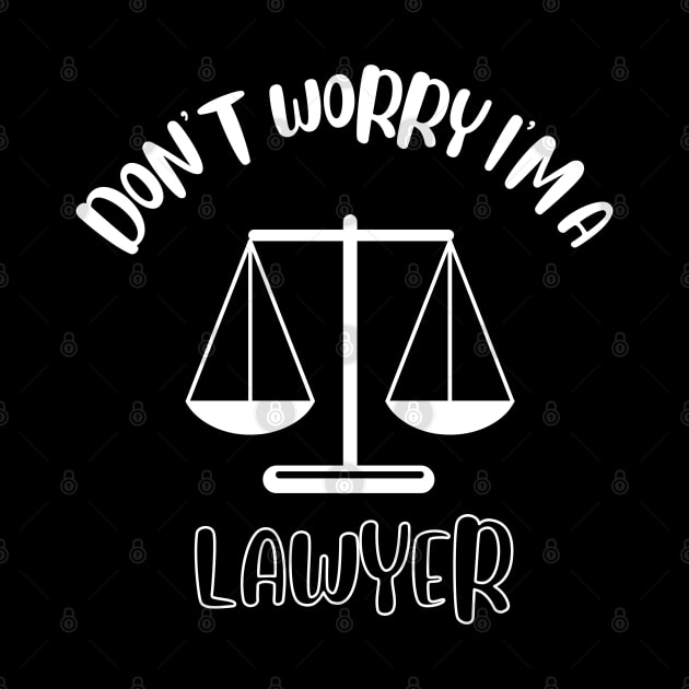 Don't Worry I'm A Lawyer by NivousArts