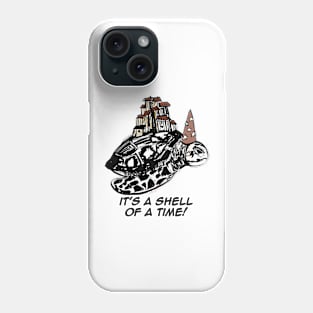 It's A Shell Of A Time! Phone Case