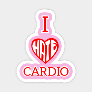 I hate cardio Magnet