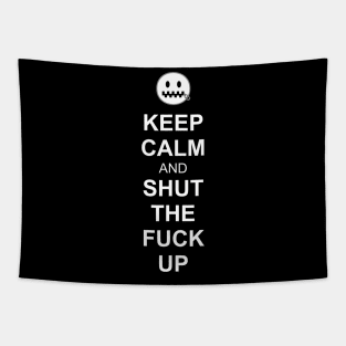 Keep Calm and Shut the Fuck Up Tapestry