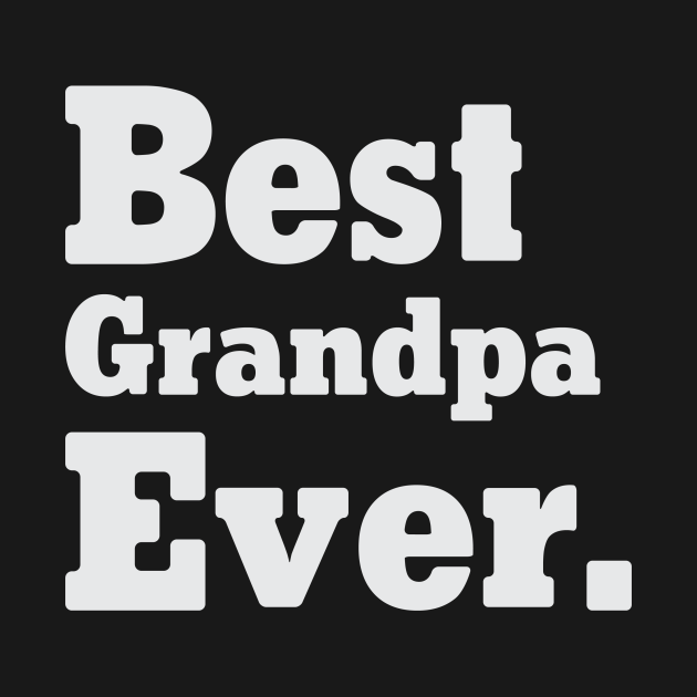 Best Grandpa Ever Grandpa T Shirt Teepublic