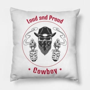 Loud and Proud Cowboy Pillow