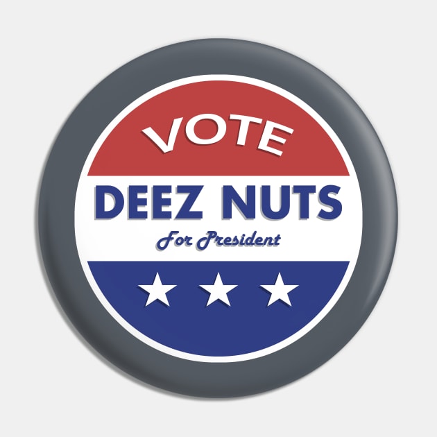 Deez Nuts for President 2016! Pin by ericb