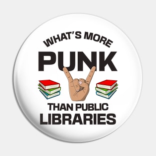 Whats More Punk Than Public Libraries - Fund The Local Library Pin