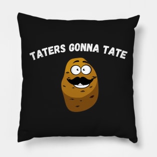 Taters Gonna Tate Funny Potato Tater Tot Foodie Potatoes Pillow