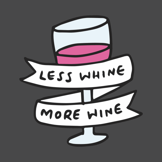 Less Whine, More Wine by veronicadearly