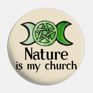 Nature is my church Pin