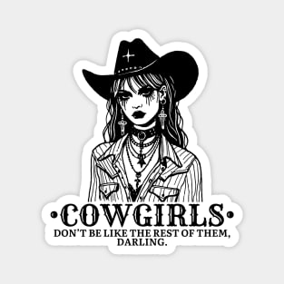 Cowgirls, Don't be like the rest of them, Darling. Motivational and Inspirational Quote. Vintage. Cowgirls western. Country girl Magnet