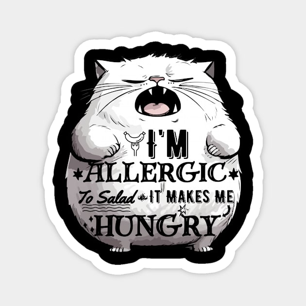 Funny Fat Cat: Salad Allergy Magnet by DaShirtXpert