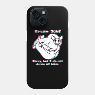 I Do Not Dream Of Labor (Glitched Version) Phone Case