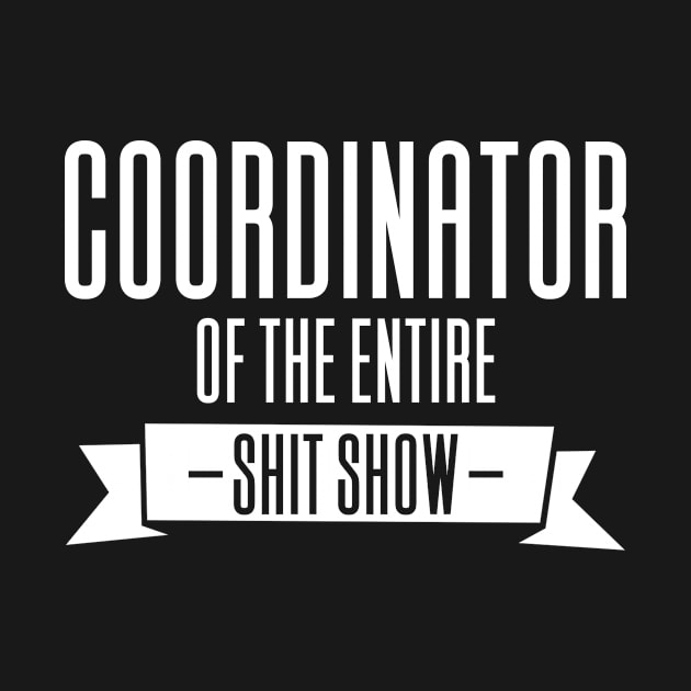 Coordinator Of The Entire Shitshow by Aajos
