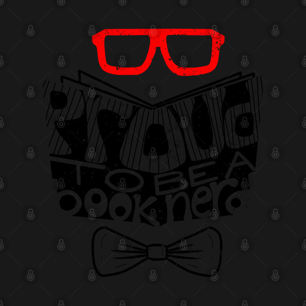 Discover Proud to be a Book Nerd Male Bowtie And Glasses - Book Nerd - T-Shirt