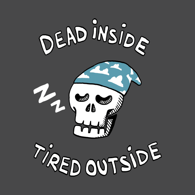 Tired Outside by caravantshirts