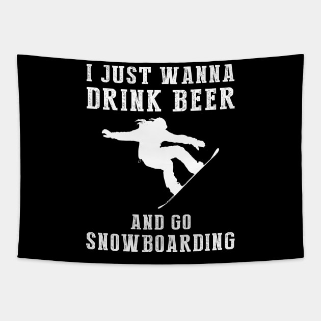 Slope & Suds: I Just Wanna Drink Beer and Go Snowboarding Tee! Tapestry by MKGift