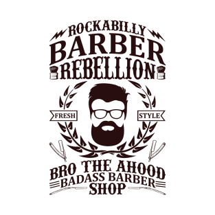 Rockabilly Barber Rebellion Bro The Ahood Badass Barber Shop 51 T-Shirt