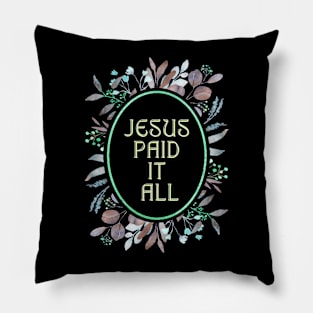 Jesus Paid it All Pillow