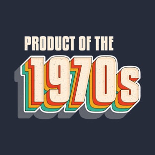 Product of the 1970s Nostalgic Text Design T-Shirt