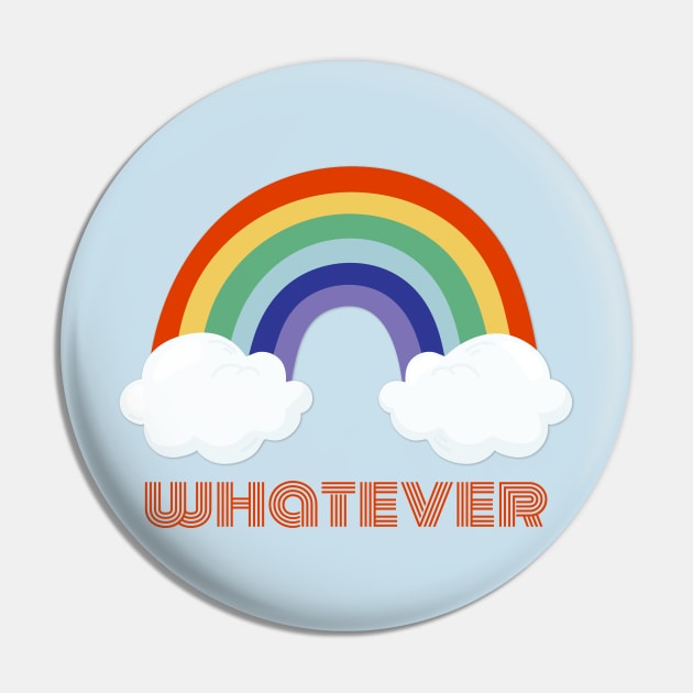 whatever rainbows Pin by Kingrocker Clothing