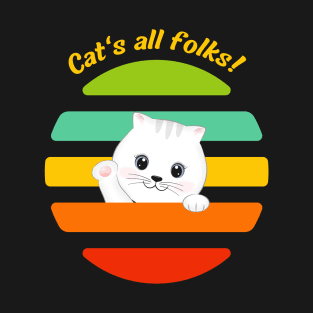 Cat's all folkes funny Cat t-shirt for cat lovers T-Shirt