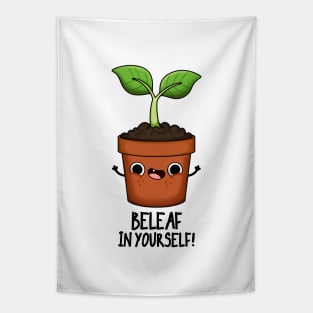 Beleaf In Yourself Funny Plant Pun Tapestry