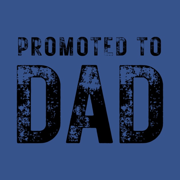 Promoted To Dad by RefinedApparelLTD