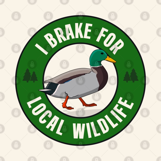 I Brake For Local Wildlife by Football from the Left