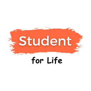 Student for Life T-Shirt