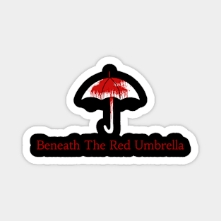 Beneath The Red Umbrella (Red Logo) Magnet