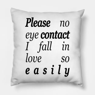 No Eye Contact Please Pillow