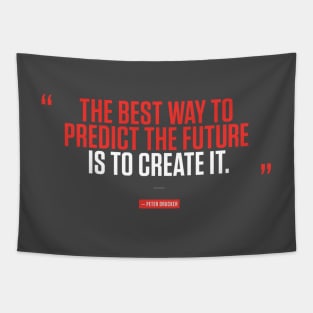 The best way to predict the future is to create it. Tapestry