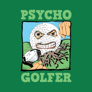 Psycho Golfer T-Shirt