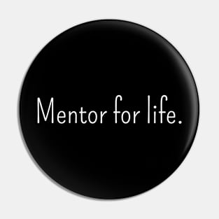 Mentor for life Pin