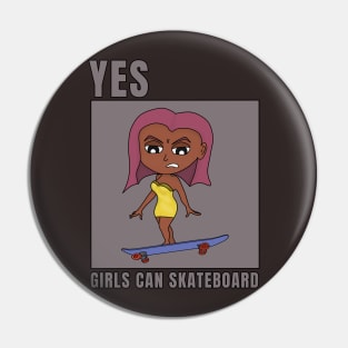 Yes Girls Can Skateboard Pin
