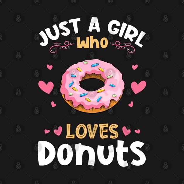 Just a Girl who Loves Donuts Gift by aneisha