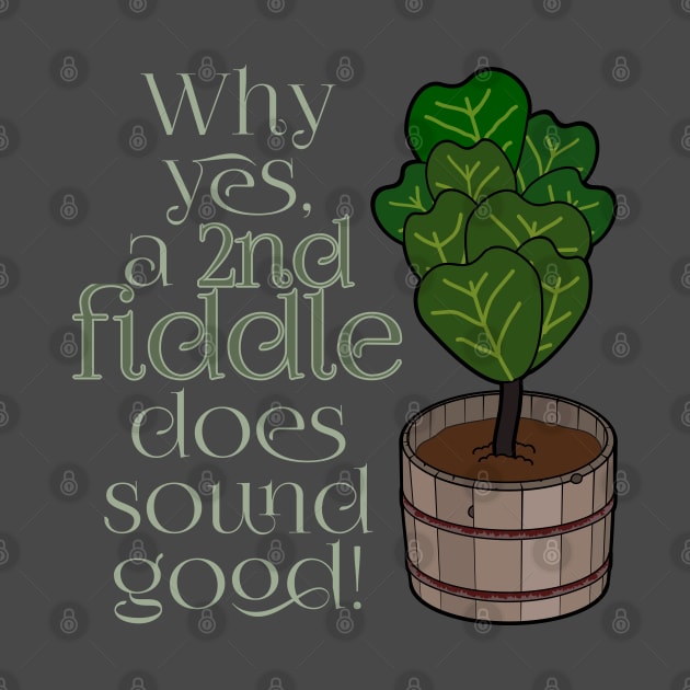 2nd fiddle... leaf fig by meldra