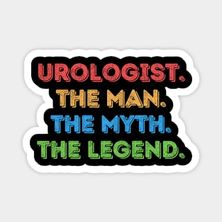 Urologist The Man The Myth The Legend Magnet