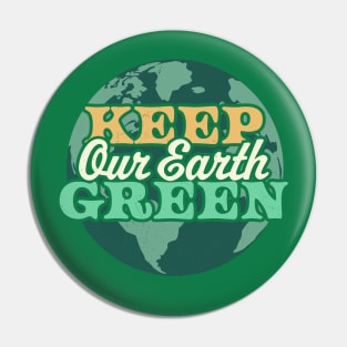 Keep Our Earth Green - Retro Earth Day Pin