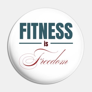 FITNESS IS Freedom | Minimal Text Aesthetic Streetwear Unisex Design for Fitness/Athletes | Shirt, Hoodie, Coffee Mug, Mug, Apparel, Sticker, Gift, Pins, Totes, Magnets, Pillows Pin