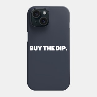 BUY THE DIP minimalist design Phone Case