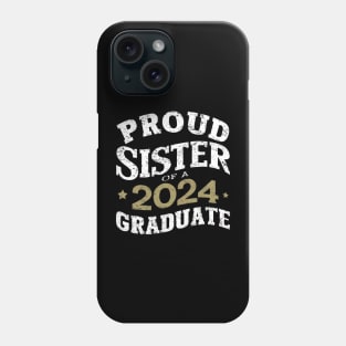 Proud Sister of a 2024 Graduate Phone Case