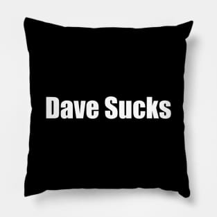 Dave Sucks Pillow