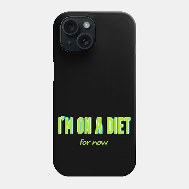 Subtle Humor T-Shirt - 'I'm on a Diet... For Now No 1 Phone Case by Fun Funky Designs