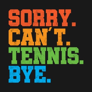 Tennis Coach | Player Sorry Can't Retro Vintage Distressed T-Shirt