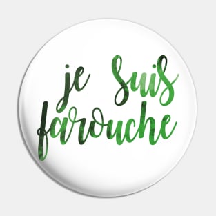 Je Suis Farouche Pin