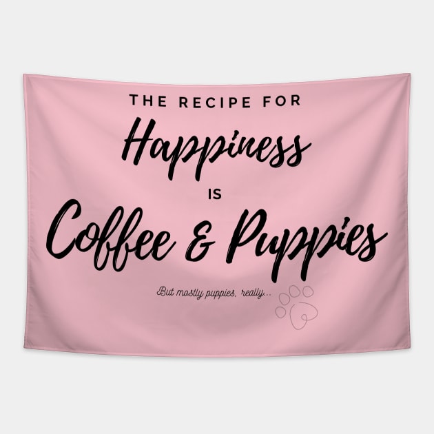 Happiness is Coffee and Puppies Tapestry by IlanB