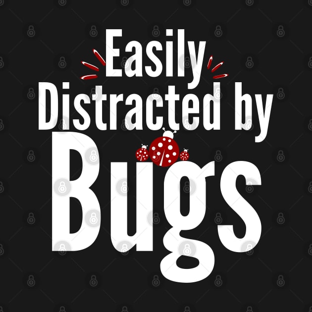 Easily distracted by Bugs by Ezzkouch