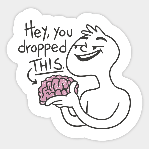 Hey, You Drop This Brain Funny Meme Gift Mug for Friend 