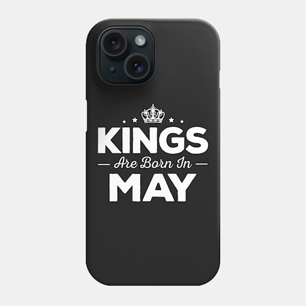 Kings Are Born In May Phone Case by mauno31