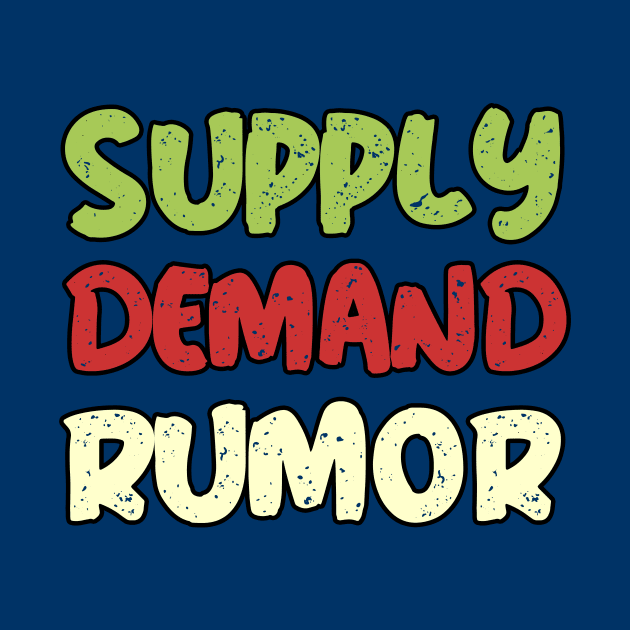 Supply Demand Rumor by BERMA Art